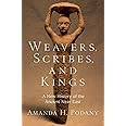 Weavers, Scribes, and Kings: A New History of the Ancient Near East