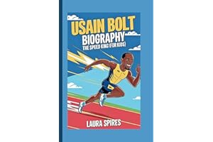 USAIN BOLT BIOGRAPHY: The Speed King (For Kids)