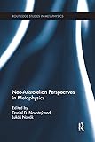 Neo-Aristotelian Perspectives in Metaphysics (Routledge Studies in Metaphysics)
