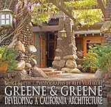 Greene & Greene: Developing A California Architecture by Bruce Smith, Alex Vertikoff