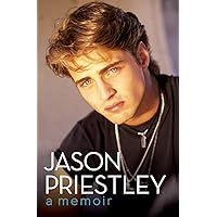 Jason Priestley: A Memoir