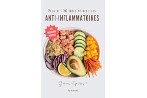 Plus de 100 idées de recettes anti-inflammatoires: saines et faciles (Cuisine & Intolérances) (French Edition)