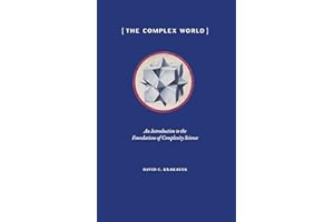 The Complex World: An Introduction to the Foundations of Complexity Science