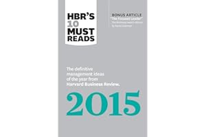 HBR's 10 Must Reads 2015: The Definitive Management Ideas of the Year from Harvard Business Review (with bonus McKinsey Award Winning article "The Focused Leader") (HBR's 10 Must Reads)
