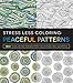 Stress Less Coloring - Peaceful Patterns: 100+ Coloring Pages for Calm and Relaxation