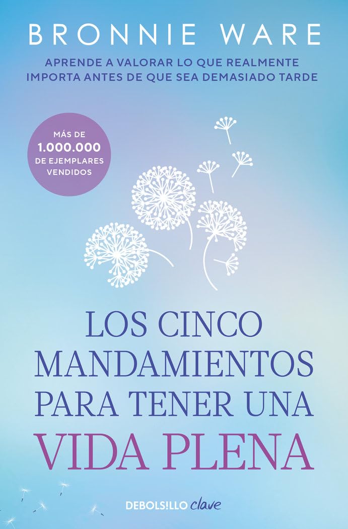 Portada de Los cinco mandamientos para tener una vida plena: ¿De qué no deberías arrepentirte nunca? (Clave)