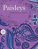 Paisleys: Coloring for Artists (Creative Stress Relieving Adult Coloring) by 