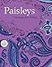 Paisleys: Coloring for Artists (Creative Stress Relieving Adult Coloring) by 
