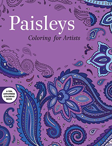 Paisleys: Coloring for Artists (Creative Stress Relieving Adult Coloring) by Skyhorse Publishing