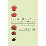 Not With a Bang But a Whimper: The Politics and Culture of Decline