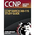 Chris Bryant's CCNP SWITCH 300-115 Study Guide (Ccnp Success)