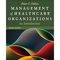 Management of Healthcare Organizations: An Introduction, Second