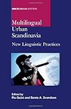 Multilingual Urban Scandinavia : New Linguistic Practices, , 1847693121