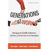 Generations at Work: Managing the Clash of Boomers, Gen Xers, and Gen Yers in the Workplace