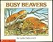 Busy Beavers 0590652532 Book Cover