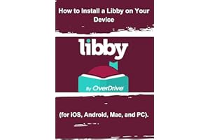 How to Install a Libby on Your Device: A simple step to install a Libby App on Your Device (for iOS, Android, Mac, and PC)