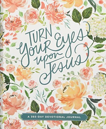 Turn Your Eyes Upon Jesus (365-Day Devotionals)