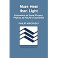 More Heat than Light: Economics as Social Physics, Physics as Nature's Economics (Historical Perspectives on Modern Economics