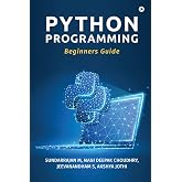 Python Programming: Beginners Guide