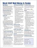 Microsoft Word 2007 Mail Merge & Forms Quick Reference Guide (Cheat Sheet of Instructions, Tips & Shortcuts - Laminated Card) by 