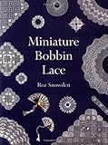 Miniature Bobbin Lace by Roz Snowden
