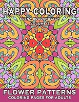 Happy Coloring: Flower Patterns - Coloring Pages for Adults 1512137685 Book Cover