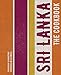 Sri Lanka: The Cookbook by Prakash K Sivanathan, Niranjala M Ellawala