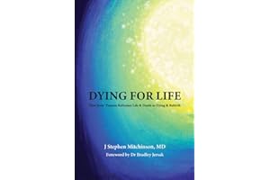 Dying For Life: How Jesus' Passion Reframes Life & Death as Dying & Rebirth