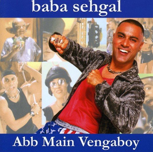 Baba Sehgal - Abb Main Vengaboy - Zortam Music
