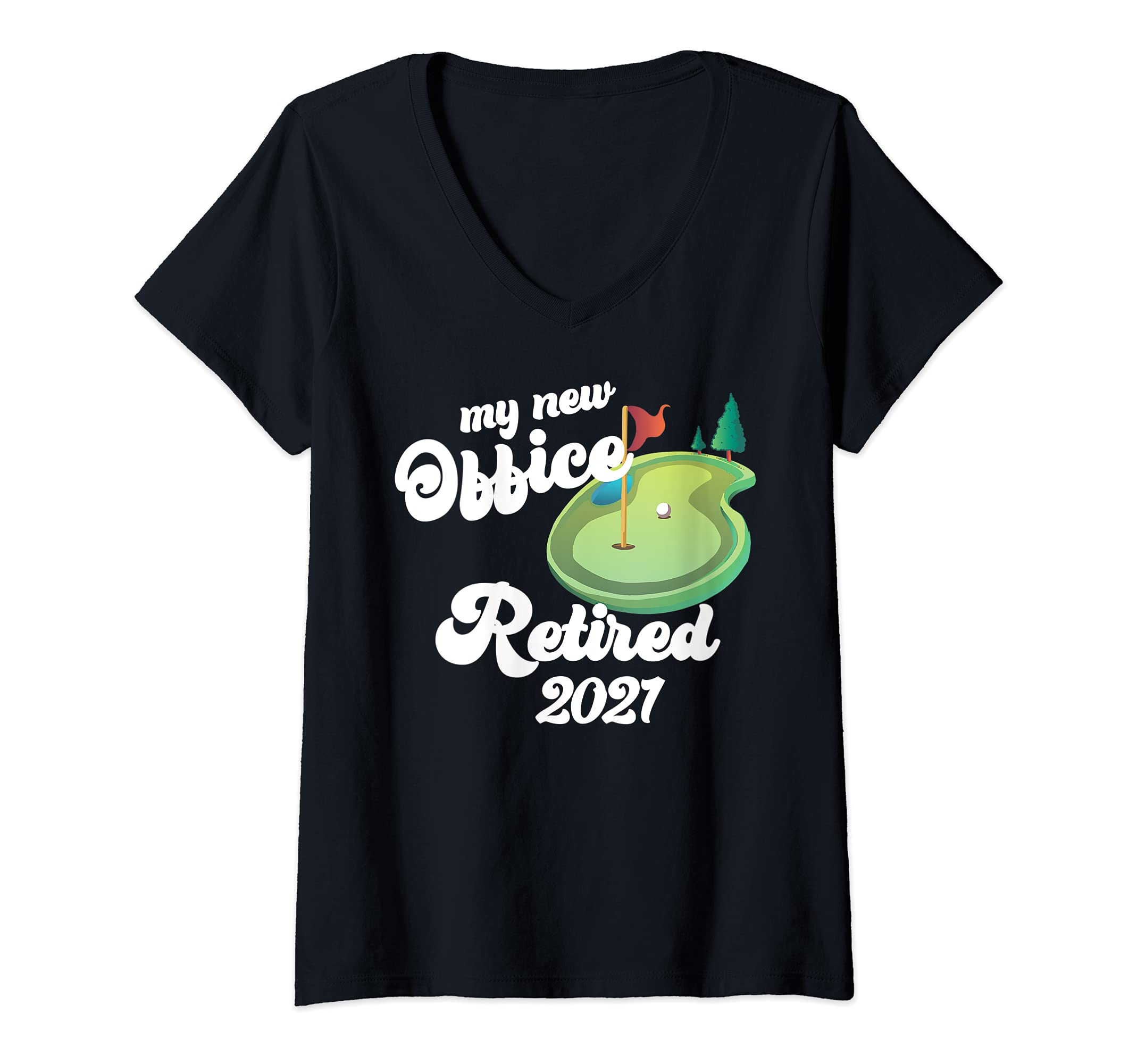 Womens MY NEW OFFICE Golf Course Retired 2021 Retirement Plan Meme V-Neck T-Shirt