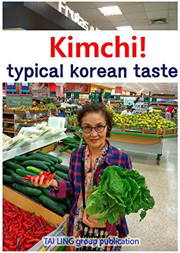 Kimchi ! the typical Korean taste: Recipes for the most popular 10 kinds of Kimchi, the traditional Korean fermentation food for health