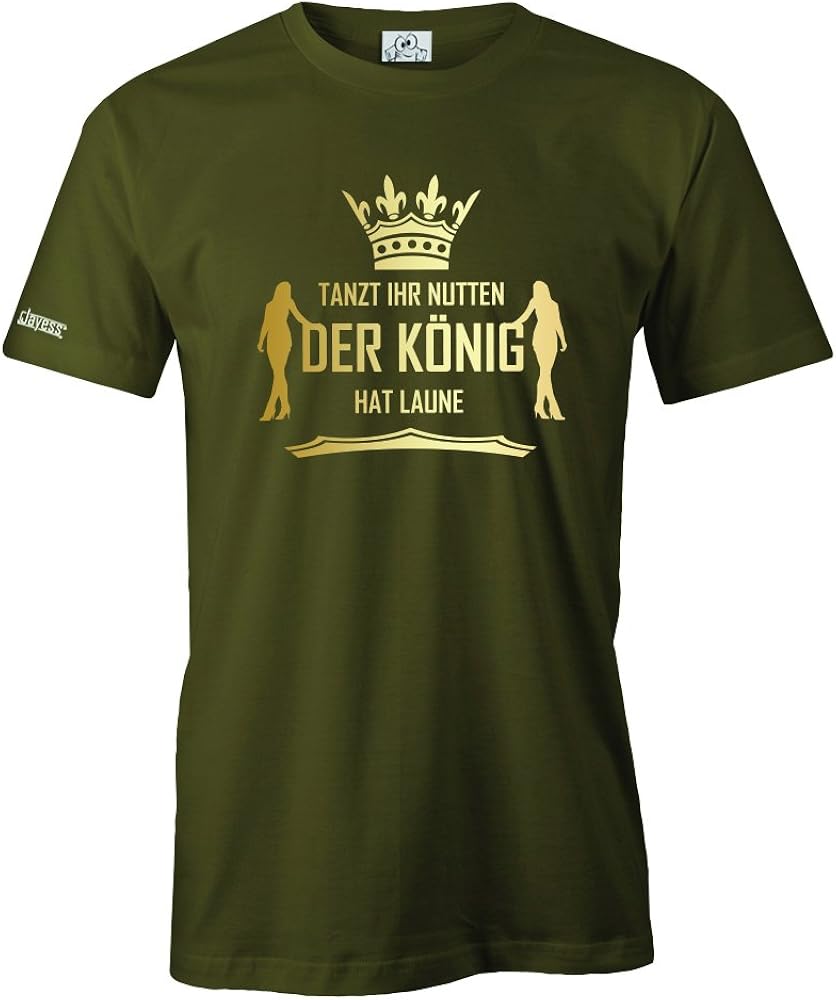 Tanzt Ihr NUTTEN DER KÖNIG HAT Laune - Herren - T-Shirt: Amazon.de