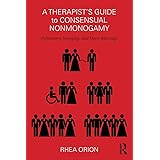 A Therapist’s Guide to Consensual Nonmonogamy: Polyamory, Swinging, and Open Marriage