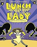 Lunch Lady and the Mutant Mathletes: Lunch Lady #7 by Jarrett J. Krosoczka