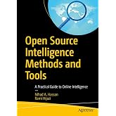 Open Source Intelligence Methods and Tools: A Practical Guide to Online Intelligence