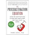 The Procrastination Equation: How to Stop Putting Things Off and Start Getting Stuff Done