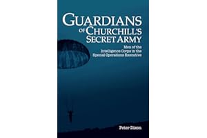 Guardians of Churchill's Secret Army: Men of the Intelligence Corps in the Special Operations Executive