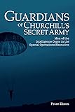 Guardians of Churchill's Secret Army: Men of the