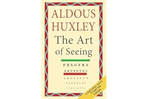 The Art of Seeing (The Collected Works of Aldous Huxley)
