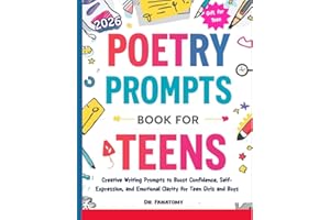 Poetry Prompts Book for Teens: Creative Writing Prompts to Boost Confidence, Self-Expression, and Emotional Clarity for Teen Girls and Boy