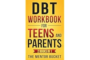 DBT Workbook for Teens and Parents (2 Books in 1) - Effective Dialectical Behavior Therapy Skills for Adolescents to Manage Anger, Anxiety, and Intense Emotions