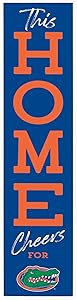P. Graham Dunn This Home Cheers for University of Florida Gators NCAA 47 x 10.5 Birch Wood Vertical Porch Leaner Sign