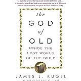 The God of Old: Inside the Lost World of the Bible