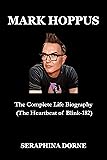 MARK HOPPUS: The Complete Life Biography