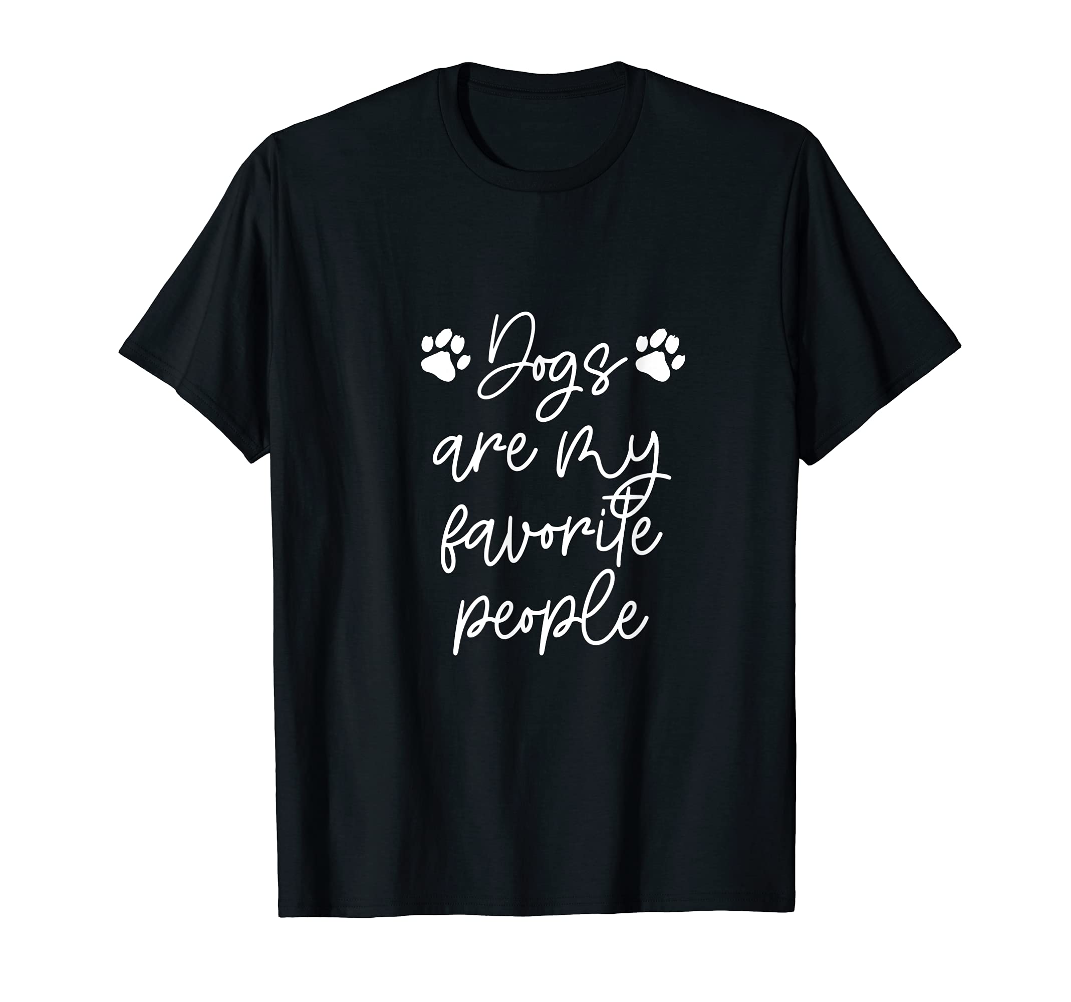 DOGS ARE MY FAVORITE PEOPLE Paw Print Pet Owner Dog Meme T-Shirt