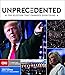 Unprecedented: The Election That Changed Everything