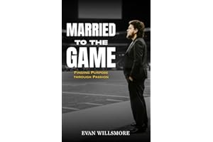 Married to the Game: Finding Purpose Through Passion