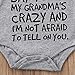 Baby Boy Girl be Careful What You say to me My Grandmas Crazy Bodysuit (70 (0-6M), Gray)
