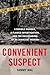Convenient Suspect: A Double Murder, a Flawed Investigation, and the Railroading of an Innocent Woman - Book by Tammy Mal