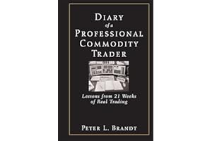 Diary of a Professional Commodity Trader: Lessons from 21 Weeks of Real Trading